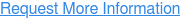 Request More Information